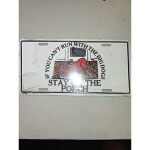 Vintage Big Dogs Stay On The Porch Booster License Plate